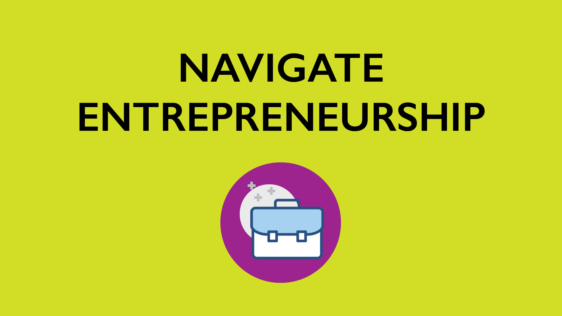 Graphic of suitcase with text Navigate Entrepreneurship