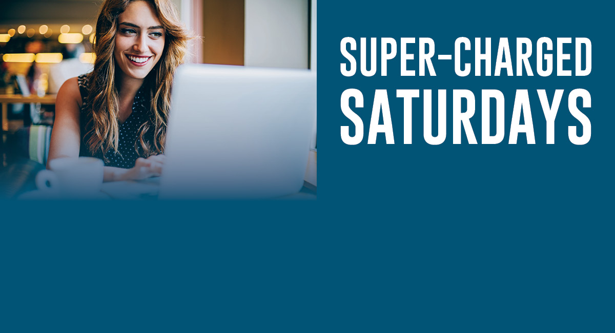 Super-charged saturdays